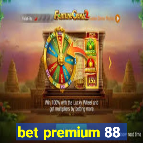 bet premium 88